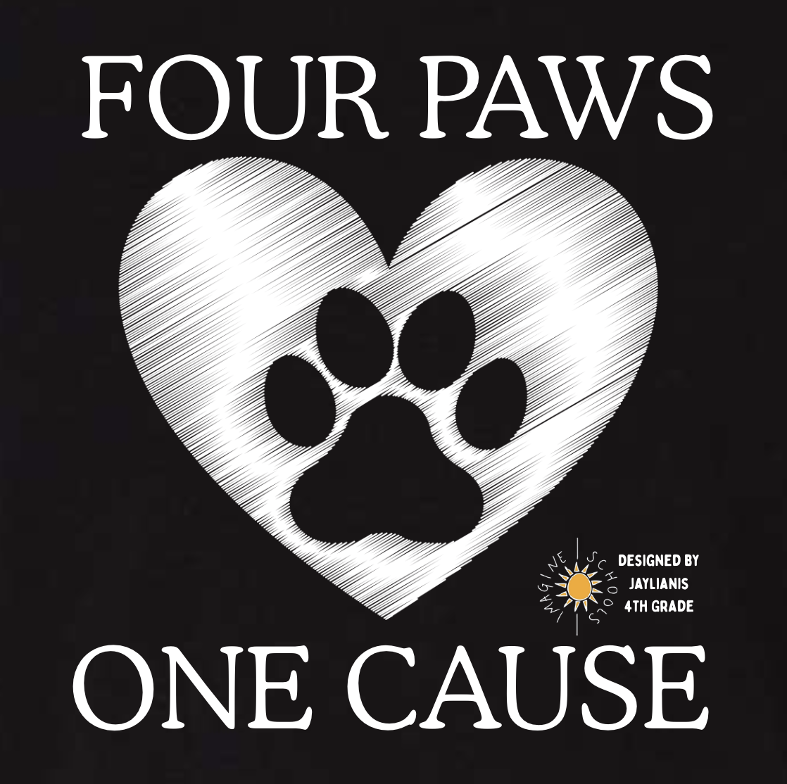 Four Paws, One Cause - Designed by Jaylianis, 4th grade